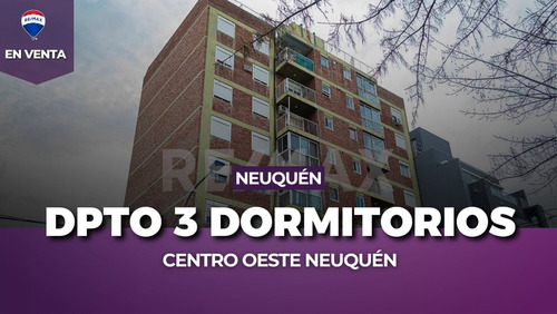 En Venta! Depto 3 Dorm | Centro Oeste | Neuquén