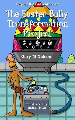 Libro The Easter Bully Transformation Project - Gary M Ne...