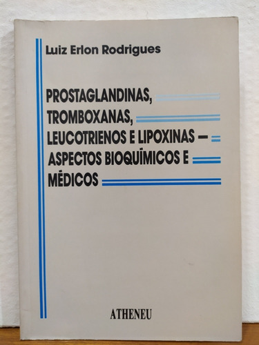 Prostaglandinas, Tromboxanas, Leucotrienos E Lipoxinas