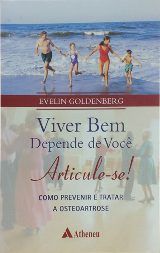 Viver bem depende de você - Articule-se!, de Goldenberg, Evelin. Editorial Editora Atheneu Ltda, capa mole em português, 2008