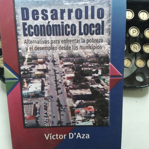 Desarrollo Económico Local-enfrentar La Pobreza/v. D´ Aza