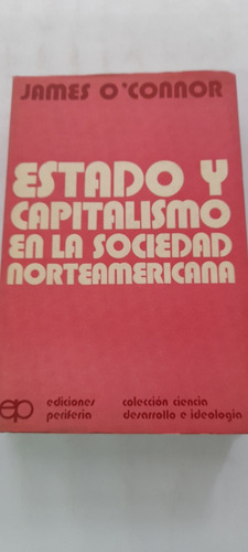 Estado Y Capitalismo En La Sociedad Norteamericana O Connor