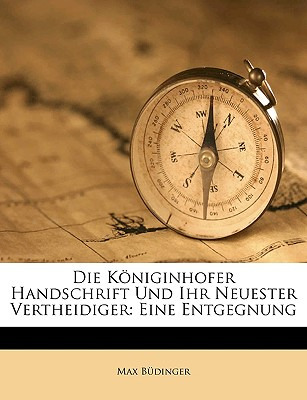 Libro Die Koniginhofer Handschrift Und Ihr Neuester Verth...