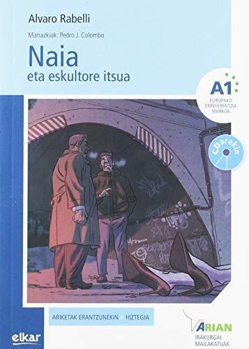 Naia Eta Eskultore Itsua (+cd Audioa) A1: 22 (arian Irakurga