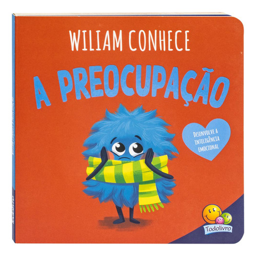 Conhecendo Emocoes - Wiliam Conhece A Preocupacao, De Factory, Inc The Clever., Vol. 1. Editorial Todolivro, Capa Dura, Edição 1 Em Português, 2024