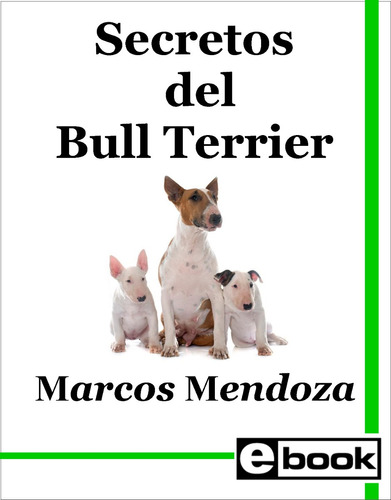 Bull Terrier Libro Adiestramiento Cachorro Adulto Crianza