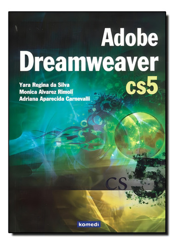 Adobe Dreamweaver CS5, de Yara Regina da Silva. Editorial KOMEDI, tapa mole en português