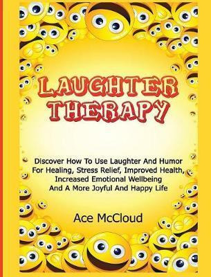 Libro Laughter Therapy : Discover How To Use Laughter And...