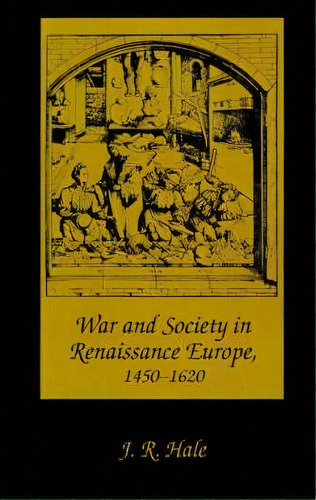 War And Society In Renaissance Europe, 1450-1620, De J. R. Hale. Editorial Johns Hopkins University Press, Tapa Blanda En Inglés