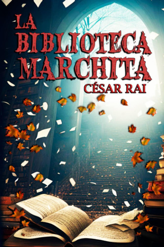 Libro: La Biblioteca Marchita (spanish Edition)