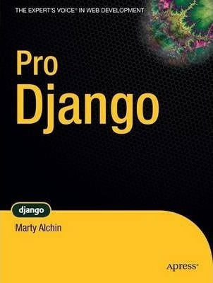 Pro Django - Marty Alchin