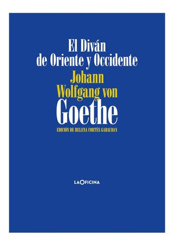 El Divan De Oriente Y Occidente - Johann Wolfgang Von Goe...