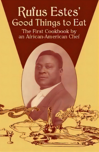 Rufus Estes' Good Things To Eat, De Rufus Estes. Editorial Dover Publications Inc., Tapa Blanda En Inglés