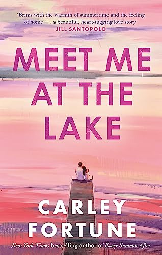 Libro Meet Me At The Lake De Fortune Carley  Little, Brown