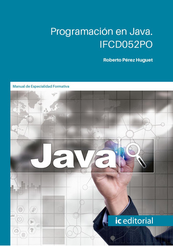 Programación En Java. Ifcd052po - Pérez Huguet, Roberto  - *