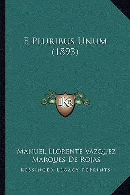 E Pluribus Unum (1893) - Manuel Llorente Vazquez (paperba...