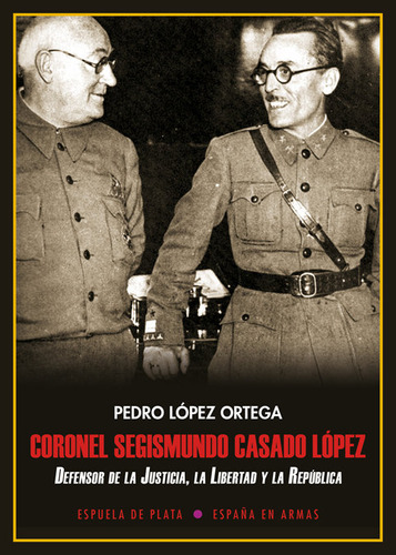 Coronel Segismundo Casado Lopez - Lopez Ortega,pedro