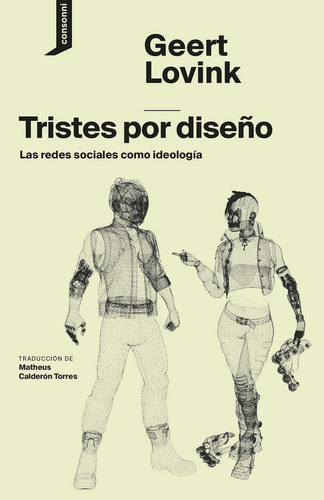 Libro Tristes Por Diseño - Geert Lovink - Consonni