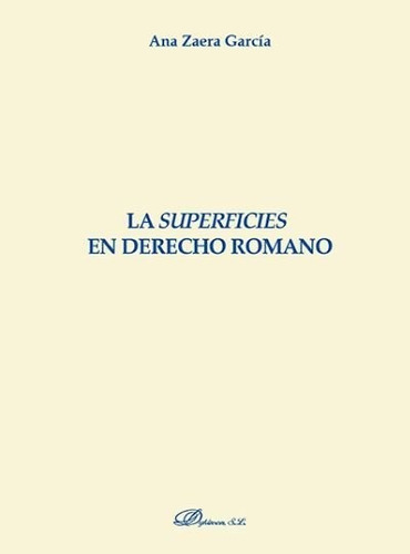 La Superficies En Derecho Romano, De Zaera García, Ana. Editorial Dykinson, S.l., Tapa Blanda En Español