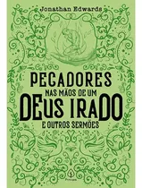 Comprar Kit Com 4 Livros Pecadores Nas Mãos De Um Deus Irado E Outros Sermões | Jonathan Edwards