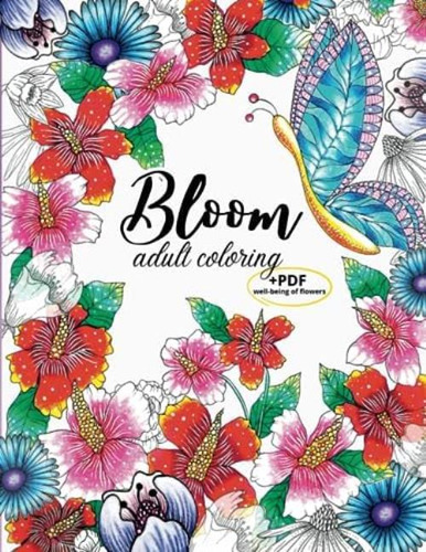 Libro: Bloom Adult Coloring Book: Beautiful And Original Ill