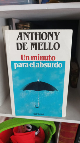 Un Minuto Para El Absurdo. Anthony Demello.