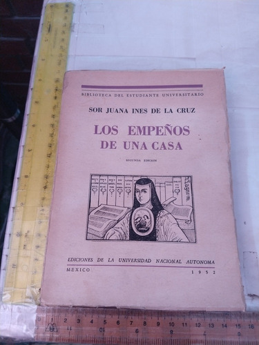 Los Empeños De Una Casa Sor Juana Inés De La Cruz Unam