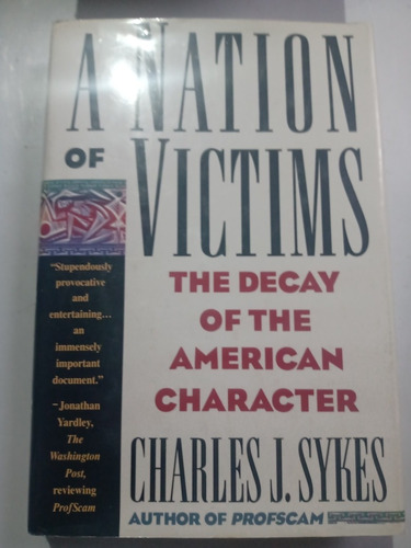 A Nation Of Victims American Character Charles J. Skyes