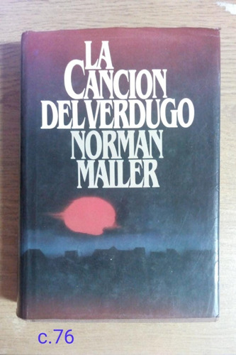 Norman Mailer / La Canción Del Verdugo