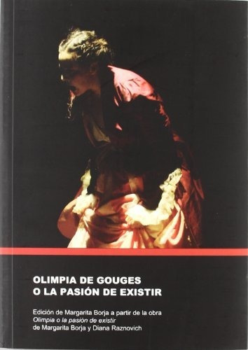 Libro Olimpia De Gouges O La Pasion De Existir  De Borja Mar