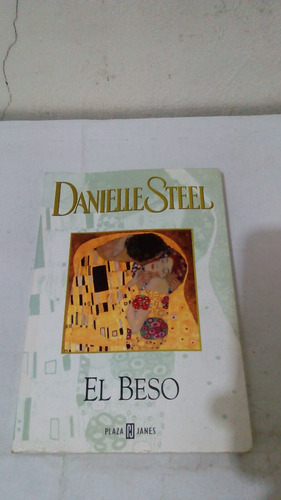 El Beso De Danielle Steel - Plaza & Janes (usado) 