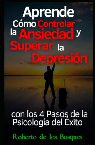 Aprende Como Controlar La Ansiedad Y Superar La Depresion Co