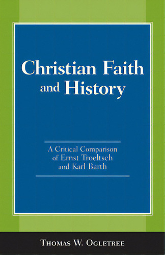 Christian Faith And History, De Ogletree, Thomas. Editorial Westminster Pr, Tapa Blanda En Inglés