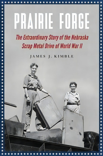 Prairie Forge, De James J. Kimble. Editorial University Nebraska Press, Tapa Blanda En Inglés