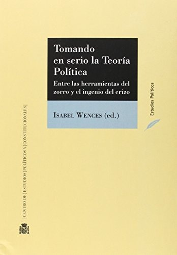 Libro Tomando En Serio La Teoría Política  De Wences Isabel