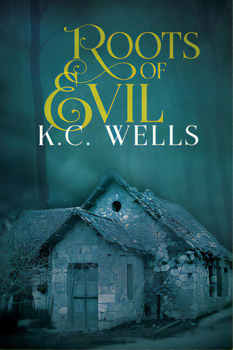 Roots Of Evil: Volume 2, De Wells, K. C.. Editorial Dreamspinner Pr, Tapa Blanda En Inglés