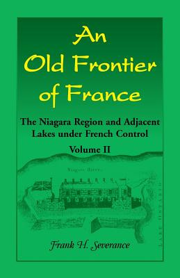 Libro An Old Frontier Of France: The Niagara Region And A...