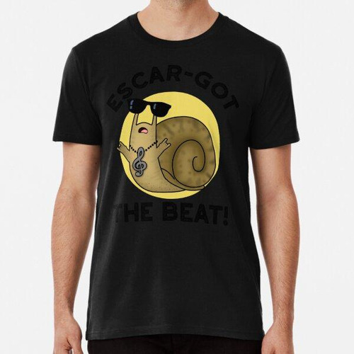 Remera Escar-got The Beat Funny Escargot Puns Algodon Premiu