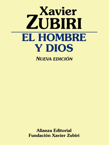 El hombre y Dios, de Zubiri, Xavier. Serie Obras de Xavier Zubiri Editorial Alianza, tapa blanda en español, 2013