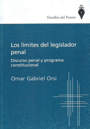 Los Límites Del Legislador Penal - Omar Gabriel Orsi - Dyf