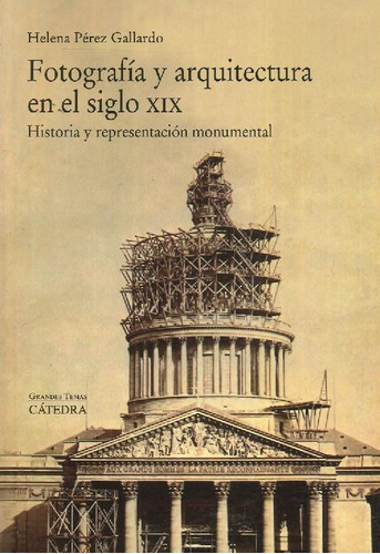 Libro Fotografía Y Arquitectura En El Siglo Xix De Helena Pé