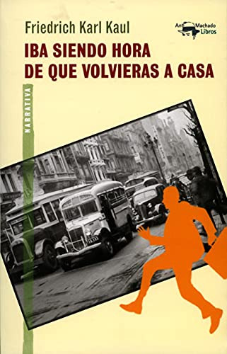 Libro Iba Siendo Hora De Que Volvieras A Casa De Karl Kaul F