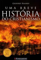 Comprar Libro Uma Breve História Do Cristianismo De Geoffrey Blainey
