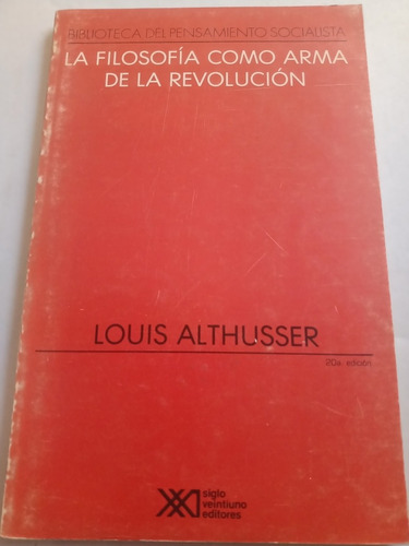 La Filosofía Como Arma De La Revolución Louis Althusser