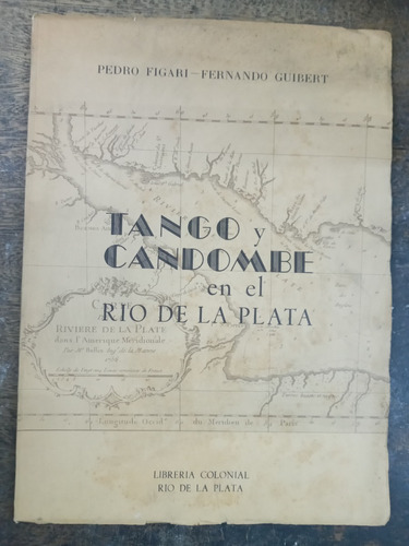 Tango Y Candombe En El Rio De La Plata * Figari / Guibert *