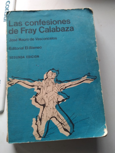 * Jose M. De Vasconcelos - Las Confesiónes De Fray Calabaza