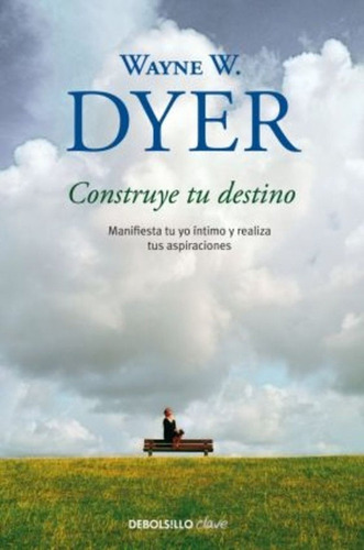 Construye Tu Destino (db) - Wayne W. Dyer