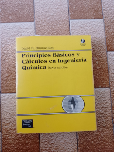 Principios Básicos Y Cálculos En Ingeniería Química.