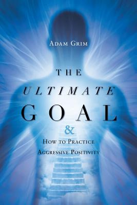 Libro The Ultimate Goal: The Ultimate Goal & How To Pract...