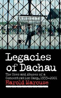 Libro Legacies Of Dachau - Harold Marcuse